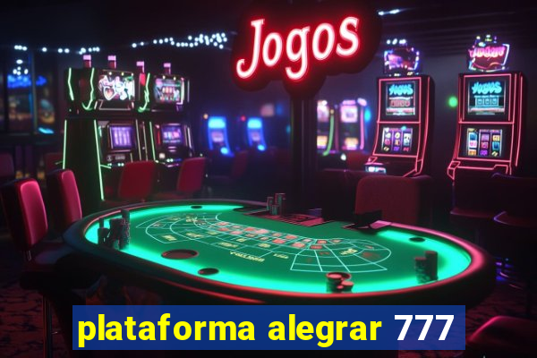 plataforma alegrar 777